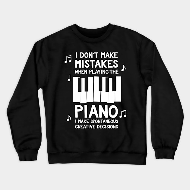 Piano, creative Decisions and no Mistakes Crewneck Sweatshirt by voidea